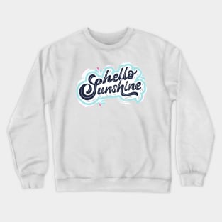 Hello sunshine Crewneck Sweatshirt